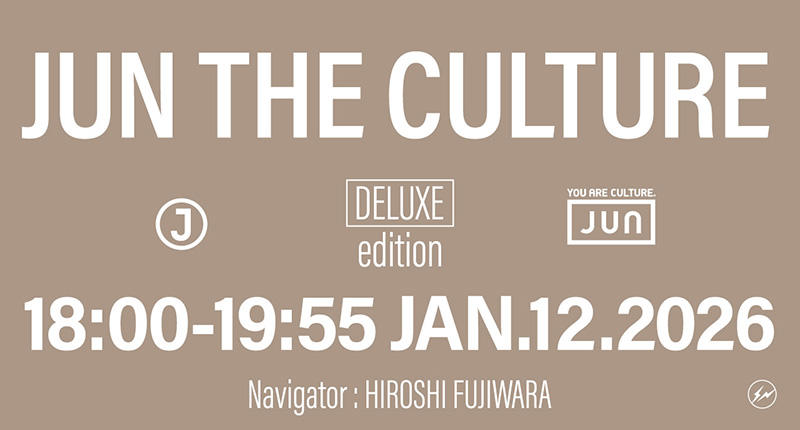 藤原ヒロシ氏がナビゲーターを務めるラジオ番組「JUN THE CULTURE DELUXE Edition」、2026年も1月12日（月・祝）成人の日に放送決定！
